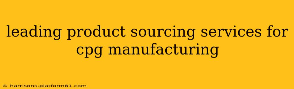 leading product sourcing services for cpg manufacturing