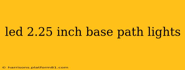 led 2.25 inch base path lights