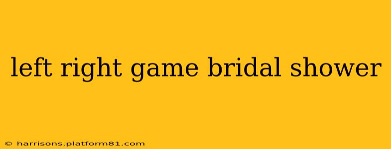 left right game bridal shower