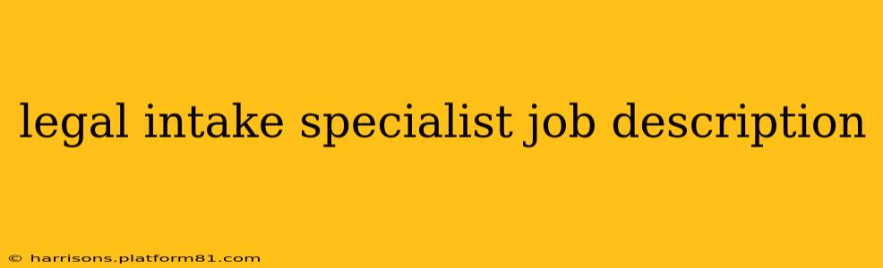 legal intake specialist job description