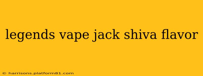 legends vape jack shiva flavor