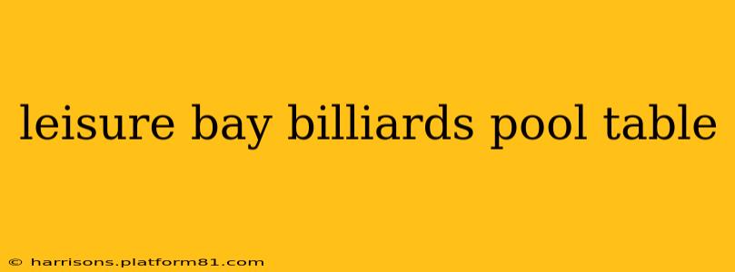 leisure bay billiards pool table