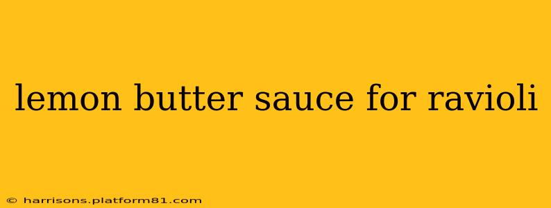 lemon butter sauce for ravioli