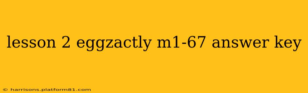 lesson 2 eggzactly m1-67 answer key