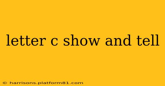 letter c show and tell