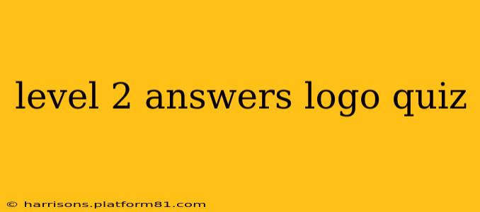 level 2 answers logo quiz