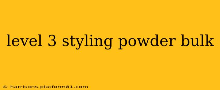 level 3 styling powder bulk