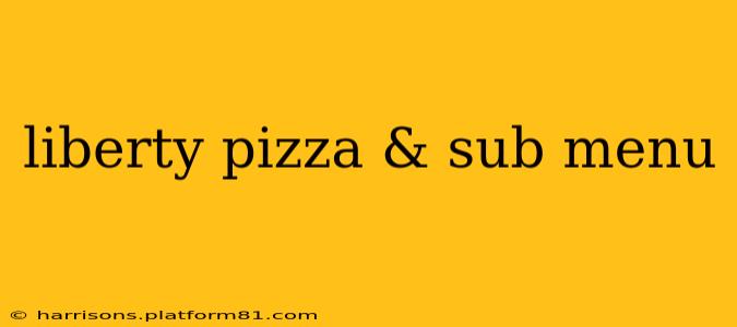 liberty pizza & sub menu