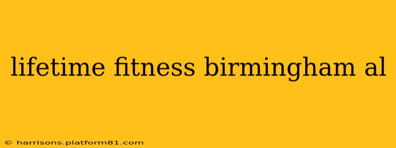 lifetime fitness birmingham al