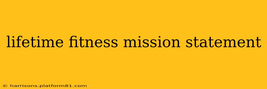 lifetime fitness mission statement
