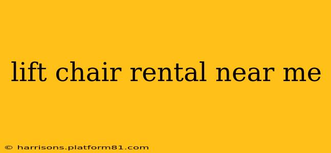 lift chair rental near me