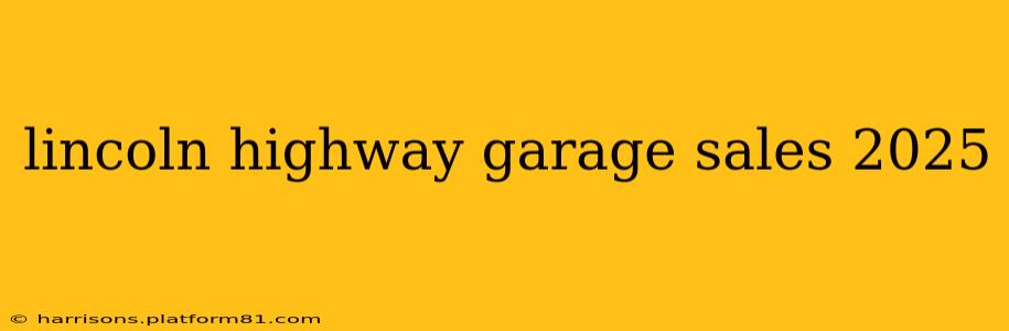 lincoln highway garage sales 2025