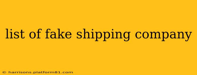 list of fake shipping company