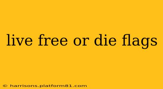 live free or die flags