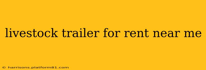 livestock trailer for rent near me