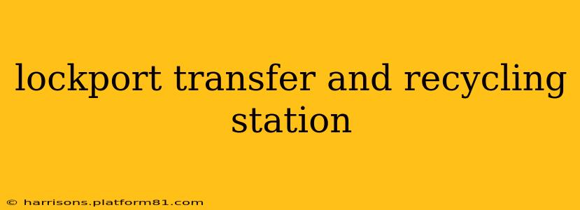 lockport transfer and recycling station