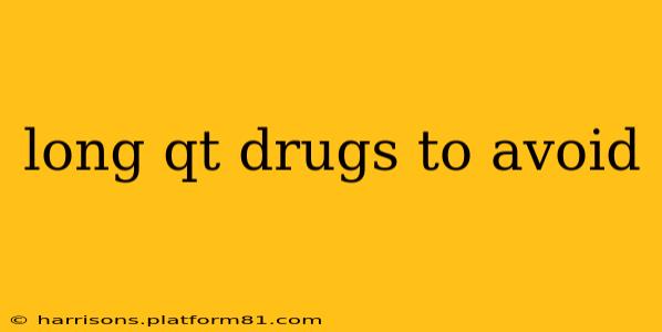 long qt drugs to avoid