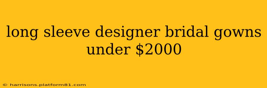 long sleeve designer bridal gowns under $2000