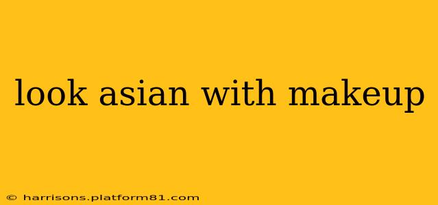 look asian with makeup
