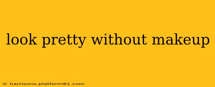 look pretty without makeup