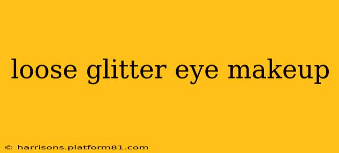loose glitter eye makeup