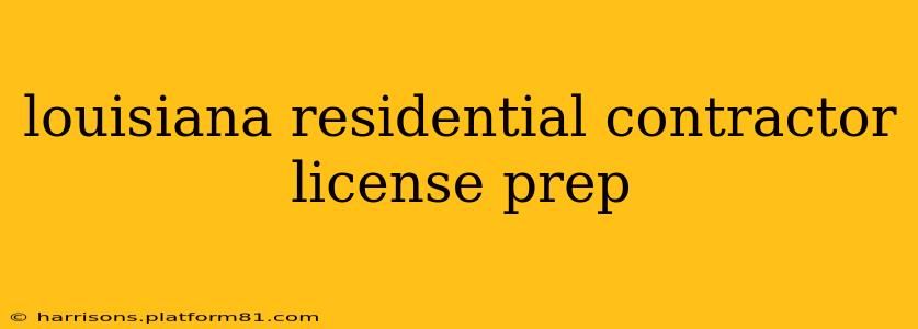 louisiana residential contractor license prep