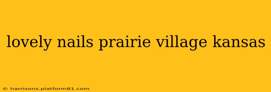 lovely nails prairie village kansas