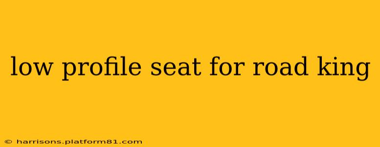 low profile seat for road king