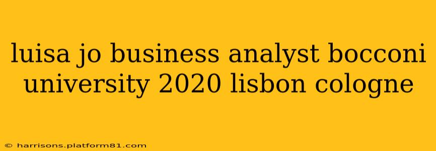 luisa jo business analyst bocconi university 2020 lisbon cologne