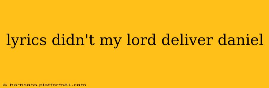 lyrics didn't my lord deliver daniel