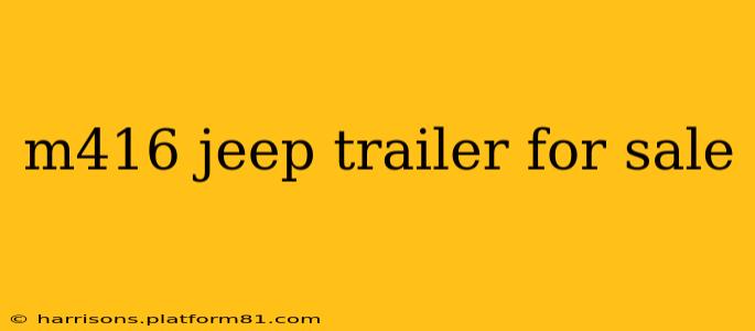 m416 jeep trailer for sale