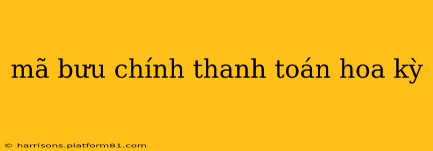 mã bưu chính thanh toán hoa kỳ