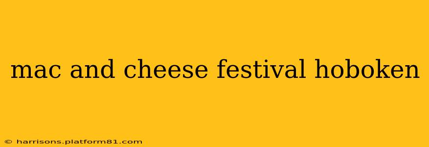 mac and cheese festival hoboken
