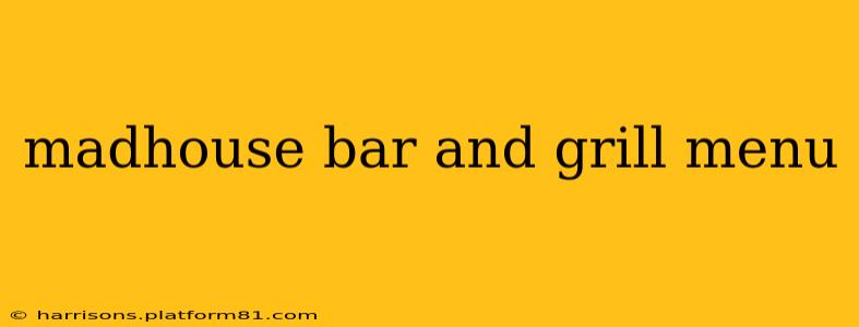 madhouse bar and grill menu