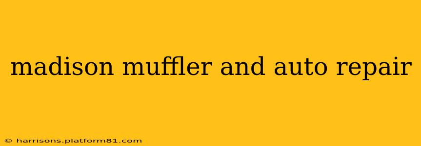madison muffler and auto repair