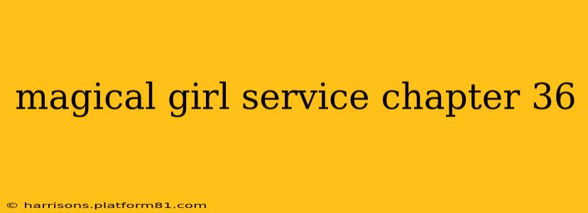 magical girl service chapter 36