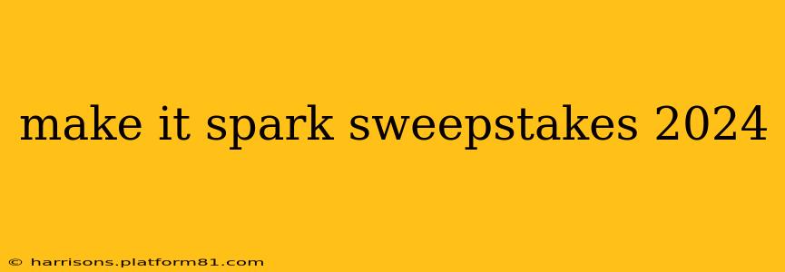 make it spark sweepstakes 2024
