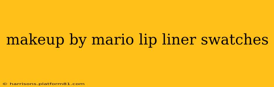 makeup by mario lip liner swatches