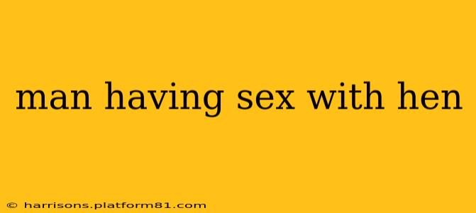 man having sex with hen