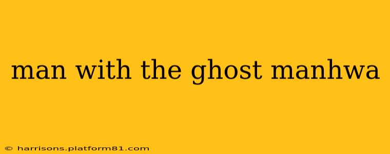 man with the ghost manhwa