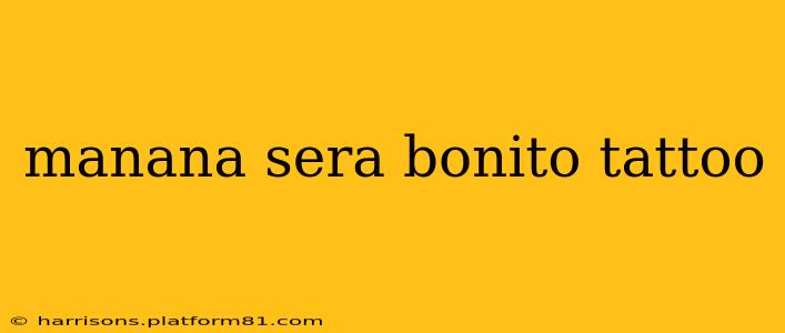 manana sera bonito tattoo