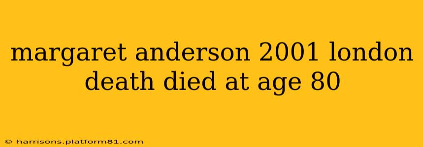 margaret anderson 2001 london death died at age 80