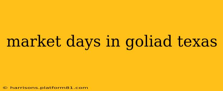 market days in goliad texas