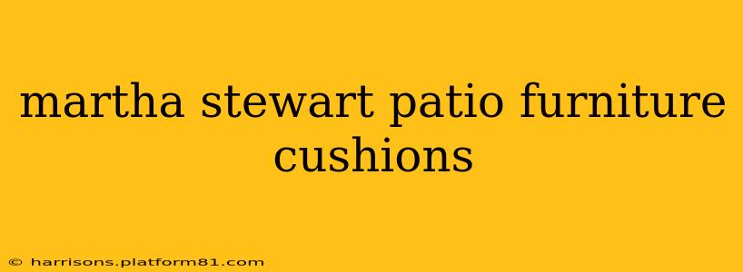 martha stewart patio furniture cushions