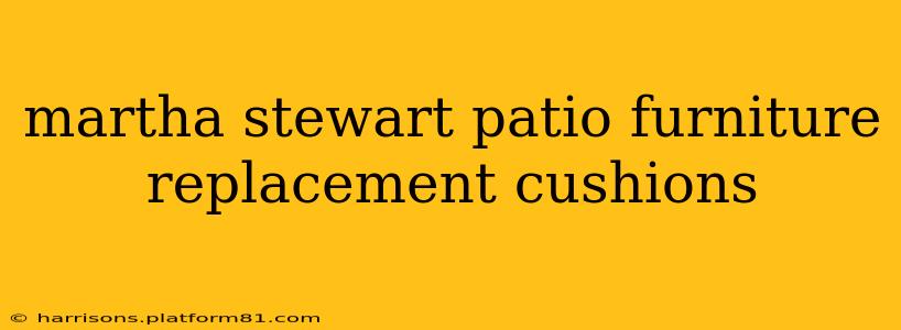 martha stewart patio furniture replacement cushions