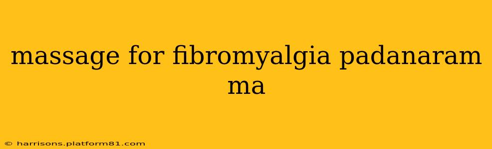 massage for fibromyalgia padanaram ma