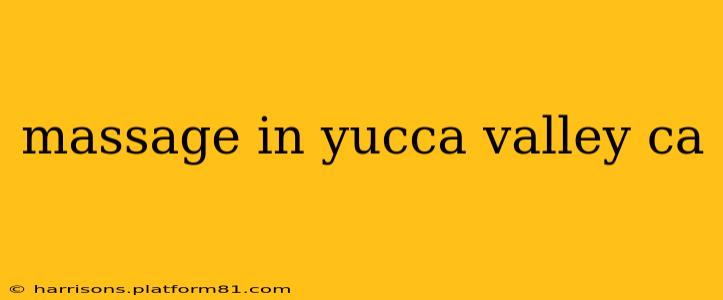 massage in yucca valley ca