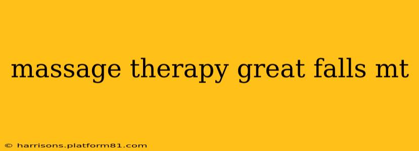 massage therapy great falls mt