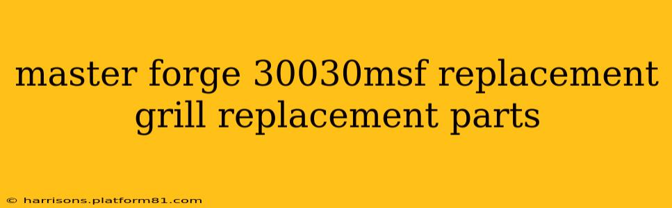 master forge 30030msf replacement grill replacement parts