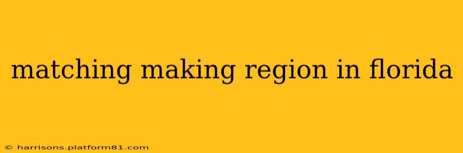 matching making region in florida
